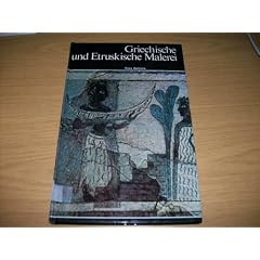 Griechische und Etruskische Malerei. (Weltgeschichte der Malerei Band 3)