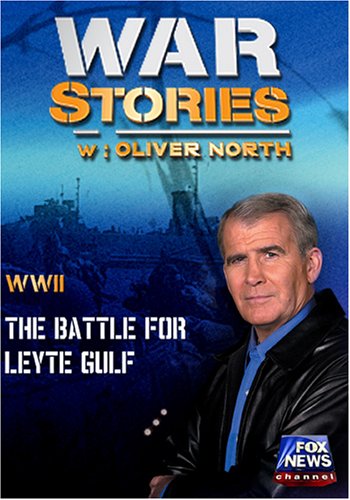 WAR STORIES WITH OLIVER NORTH: THE BATTLE FOR LEYTE GULF