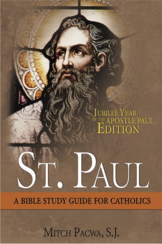 St. Paul: Jubilee Year of the Apostle Paul Edition: A Bible Study for Catholics