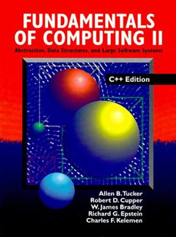 Fundamentals of Computing: Abstraction, Data Structures and Large Software Systems - C++ Edition v. 2 (McGraw-Hill Series in Computer Science)