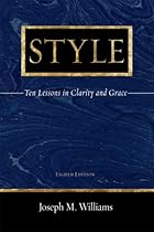 Style: Ten Lessons in Clarity and Grace (8th Edition) Style: Ten Lessons in Clarity and Grace (8th Edition)
