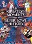 Greatest Moments in Super Bowl History