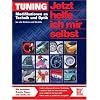Tuning: Modifikationen an Technik und Optik - f�r alle Marken und Modelle