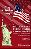 A History of the United States and Its People from Their Earliest Records to the Present Time: Volume 5
