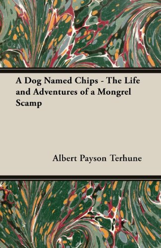 A Dog Named Chips - The Life and Adventures of a Mongrel Scamp