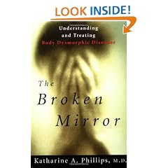 The Broken Mirror: Understanding and Treating Body Dysmorphic Disorder
