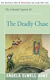 The Deadly Chase (0595089976) by Hunt, Angela Elwell