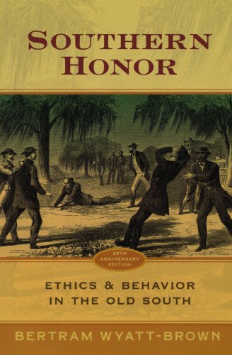 Southern Honor: Ethics and Behavior in the Old South
