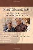 How to Find a Good Lawyer for Mom or Dad, The Boomer's Guide to Aging Parents, Vol: 8 (The Boomers Guide To Aging Parents)