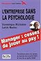 L'entreprise sans la psychologie : Travaillons avec les autres en fonction de ce qu'ils FONT et non de ce qu'ils SONT