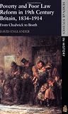  : Poverty and Poor Law Reform in Nineteenth Century Britain, 1834-1914: From Chadwick to Booth (Seminar Studies In History)