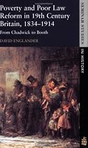 Poverty and Poor Law Reform in Nineteenth Century Britain, 1834-1914: From Chadwick to Booth (Seminar Studies In History)