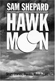 Hawk Moon: Short Stories, Poems, and Monologues (PAJ Books)