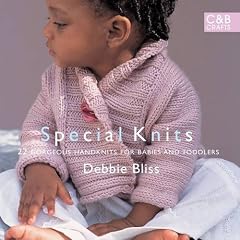 Special Knits: 22 Gorgeous Handknits For Babies And Toddlers
