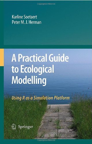 By Karline Soetaert A Practical Guide to Ecological Modelling: Using R as a Simulation Platform (2009) [Hardcover]