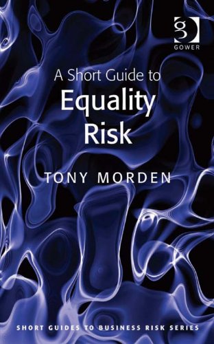 A Short Guide to Equality Risk (Short Guides to Business Risk)