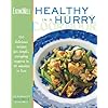 The EatingWell Healthy in a Hurry Cookbook: 150 Delicious Recipes for Simple, Everyday Suppers in 45 Minutes or Less