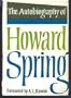 The autobiography of Howard Spring;
