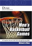 Duke University Men's Basketball Games: A Complete Record, Fall 1953 Through Spring 2006