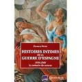 Histoires intimes de la guerre d'Espagne : La m�moire des vaincus 1936-2006