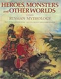 Heroes, monsters and other worlds from Russian mythology