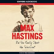 Did You Really Shoot the Television?: A Family Fable | [Max Hastings]