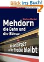 Mehdorn, die Bahn und die B�rse: Wie der B�rger auf der Strecke bleibt