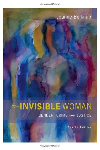 The Invisible Woman: Gender, Crime, and Justice (Wadsworth Contemporary Issues in Crime and Justice)