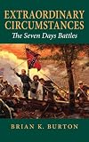 Extraordinary Circumstances: The Seven Days Battles