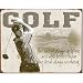 Sign Golf
Golf - Best Days Metal Tin Sign , 16x12