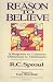 Reason to Believe: A Response to Common Objections to Christianity