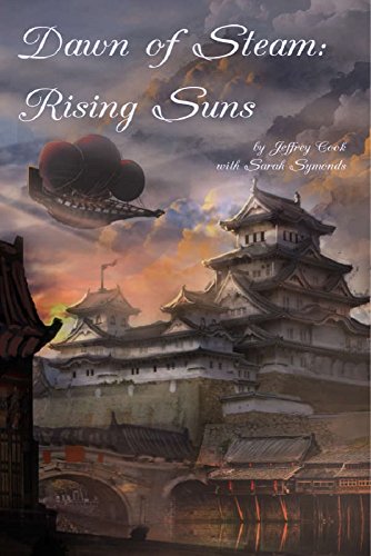 Dawn of Steam: Rising Suns, by Jeffrey Cook, Sarah Symonds