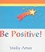Be Positive (Little Bit Of...)