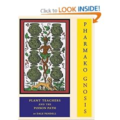 Pharmako/Gnosis: Plant Teachers and the Poison Path