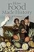 How Food Made History