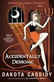 Accidentally Demonic (An Accidental Series)
