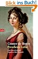 Preu�ens Luise: Vom Entstehen und Vergehen einer Legende