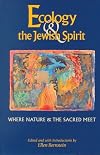 Ecology & the Jewish Spirit: Where Nature and the Sacred Meet