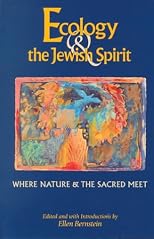 Ecology & the Jewish Spirit: Where Nature and the Sacred Meet