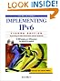 Implementing IPV6: Supporting the Next Generation Internet Protocols