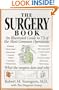 The Surgery Book: An Illustrated Guide to 73 of the Most Common Operations