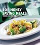 101 Money Saving Meals: Tried-And-Tested Recipes