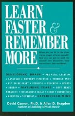 Learn Faster & Remember More: The Developing Brain, the Maturing Years and the Experienced Mind
