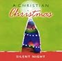 A Christian Christmas: Silent Night