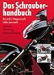 Das Schrauberhandbuch. Technik - Wartung - Instandsetzung