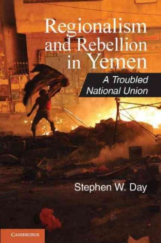 [ { REGIONALISM AND REBELLION IN YEMEN: A TROUBLED NATIONAL UNION (CAMBRIDGE MIDDLE EAST STUDIES #37) } ] by Day, Stephen W (AUTHOR) Jun-25-2012 [ Hardcover ]