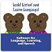 Look! Listen! and Learn Language!