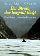 Der Strom, der bergauf flie�t. Eine Reise durch die Evolution.