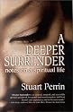 A Deeper Surrender: Notes on a Spiritual Life