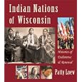 Indian Nations of Wisconsin: Histories of Endurance and Renewal by Patty Loew